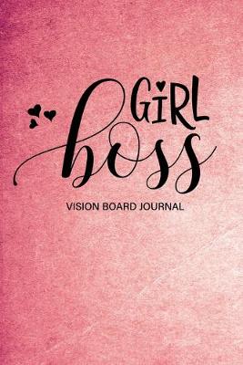 Book cover for Girl Boss Vision Board Journal