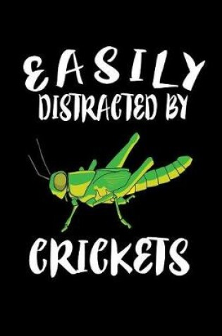 Cover of Easily Distracted By Crickets