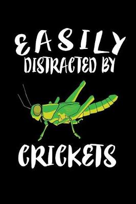 Book cover for Easily Distracted By Crickets