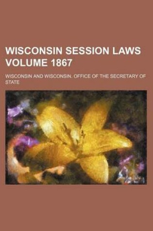 Cover of Wisconsin Session Laws Volume 1867