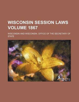 Book cover for Wisconsin Session Laws Volume 1867