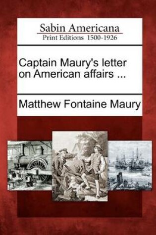 Cover of Captain Maury's Letter on American Affairs ...