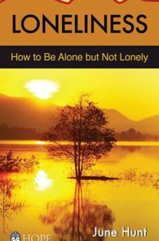 Cover of Loneliness (June Hunt Hope for the Heart)