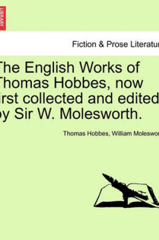 Cover of The English Works of Thomas Hobbes, Now First Collected and Edited by Sir W. Molesworth. Vol. XI.