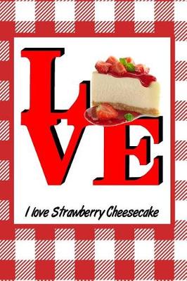 Book cover for I Love Strawberry Cheesecake