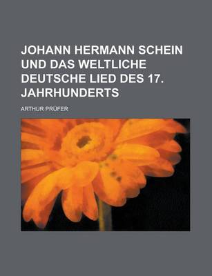 Book cover for Johann Hermann Schein Und Das Weltliche Deutsche Lied Des 17. Jahrhunderts