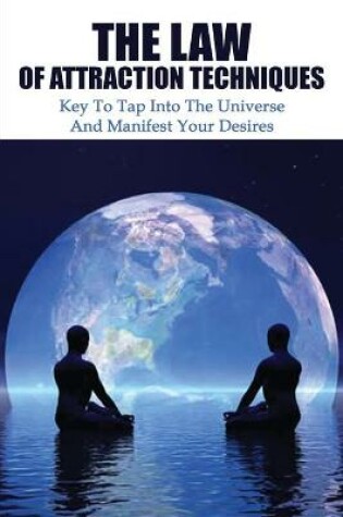 Cover of The Law Of Attraction Techniques