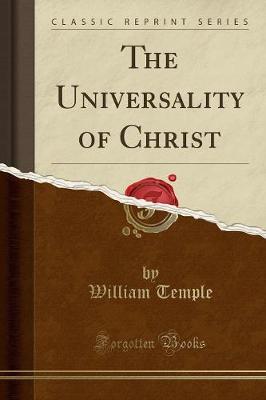 Book cover for The Universality of Christ (Classic Reprint)