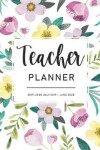 Book cover for Teacher Planner 2019-2020 July 2019 - July 2020
