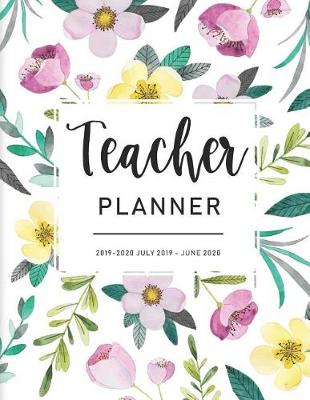 Book cover for Teacher Planner 2019-2020 July 2019 - July 2020