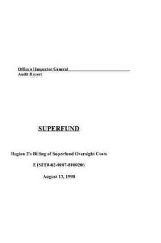 Cover of Audit Report Superfund Region 2's Billing of Superfund Oversight Costs