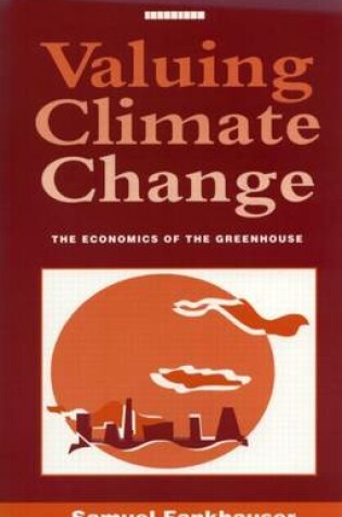 Cover of Valuing Climate Change: The Economics of the Greenhouse