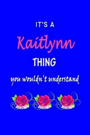 Cover of It's A Kaitlynn Thing You Wouldn't Understand