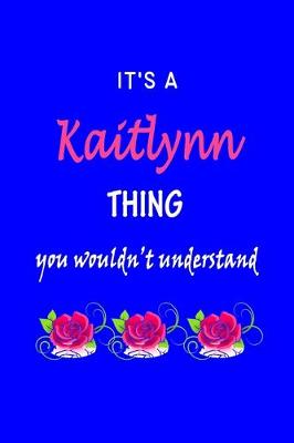 Book cover for It's A Kaitlynn Thing You Wouldn't Understand