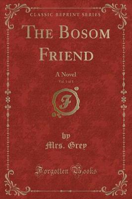 Book cover for The Bosom Friend, Vol. 1 of 3