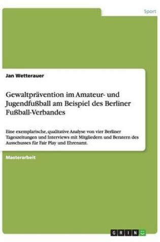 Cover of Gewaltpravention im Amateur- und Jugendfussball am Beispiel des Berliner Fussball-Verbandes