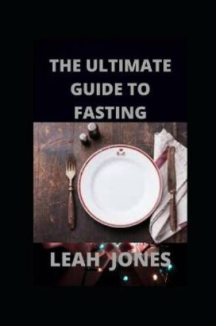 Cover of The Ultimate Guide To Fasting
