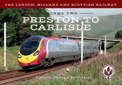 Book cover for The London, Midland and Scottish Railway Volume Two Preston to Carlisle