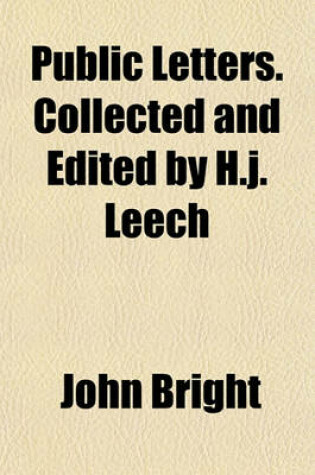 Cover of Public Letters. Collected and Edited by H.J. Leech