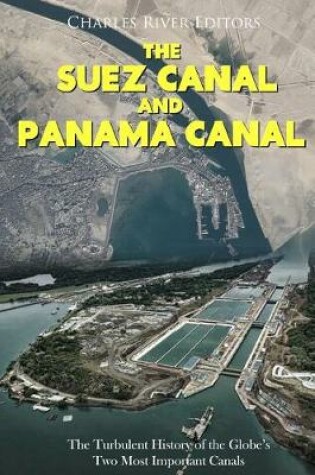 Cover of The Suez Canal and Panama Canal