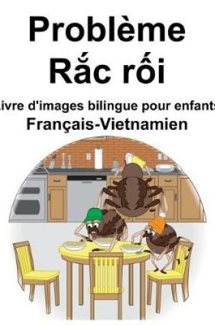 Cover of Français-Vietnamien Problème/R&#7855;c r&#7889;i Livre d'images bilingue pour enfants