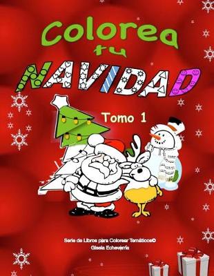 Cover of Colorea Tu Navidad Libro Para Colorear Infantil - Tomo 1