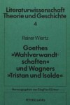 Book cover for Goethes -Wahlverwandtschaften- Und Wagners -Tristan Und Isolde-