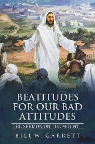 Cover of Beatitudes for Our Bad Attitudes