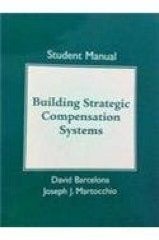 Cover of Student Manual, Building Strategic Compensation Systems for Strategic Compensation