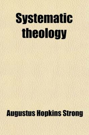 Cover of Systematic Theology (Volume 1); A Compendium and Commonplace