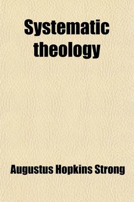 Book cover for Systematic Theology (Volume 1); A Compendium and Commonplace