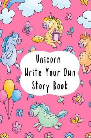 Cover of Unicorn Write Your Own Story Book