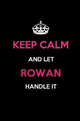 Cover of Keep Calm and Let Rowan Handle It