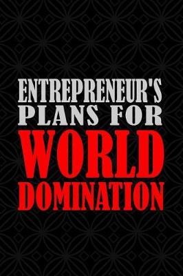 Book cover for Entrepreneurs's Plans for World Domination