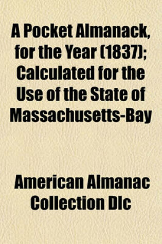 Cover of A Pocket Almanack, for the Year (1837); Calculated for the Use of the State of Massachusetts-Bay