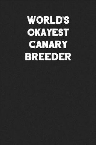 Cover of World's Okayest Canary Breeder