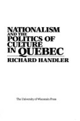 Cover of Nationalism and the Politics of Culture in Quebec