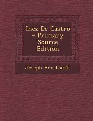 Book cover for Inez de Castro - Primary Source Edition