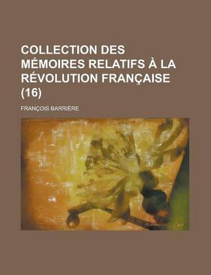 Book cover for Collection Des M Moires Relatifs La R Volution Fran Aise (16)