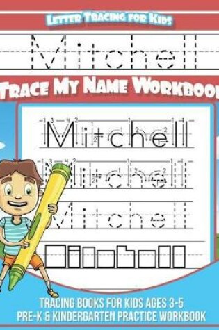 Cover of Mitchell Letter Tracing for Kids Trace My Name Workbook