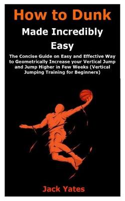 Book cover for How to Dunk Made Incredibly Easy