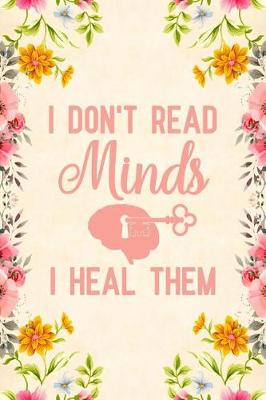 Book cover for I Don't Read Minds I Heal Them