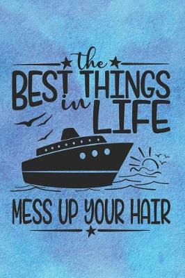 Book cover for The Best Things In Life Mess Up Your Hair