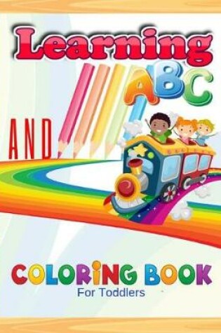 Cover of Learning ABC And Coloring Book For Toddlers