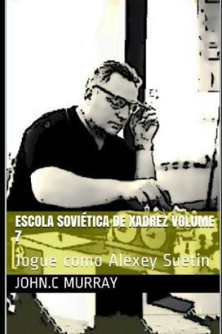 Cover of Escola Soviética de Xadrez volume 7