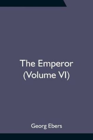 Cover of The Emperor (Volume VI)