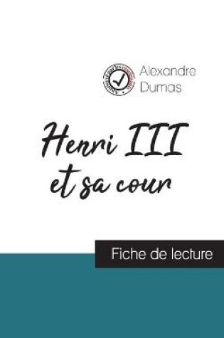 Cover of Henri III et sa cour de Alexandre Dumas (fiche de lecture et analyse complète de l'oeuvre)