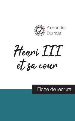 Book cover for Henri III et sa cour de Alexandre Dumas (fiche de lecture et analyse complète de l'oeuvre)
