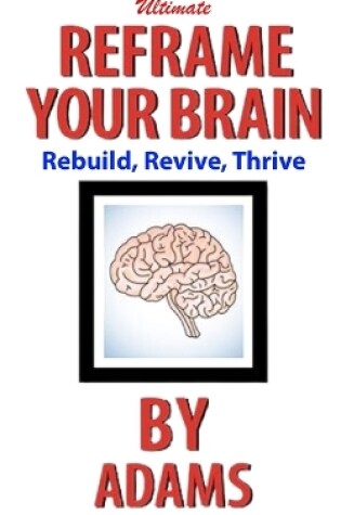 Cover of Reframe Your Brain Ultimate Book