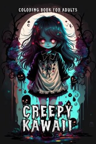 Cover of Creepy Kawaii Coloring Book for Adults